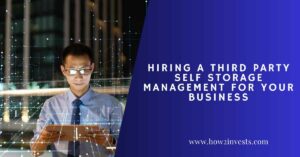 Hiring a Third Party Self Storage Management for Your Business