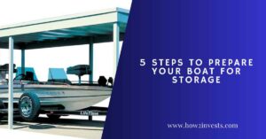 5 Steps To Prepare Your Boat for Storage