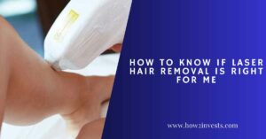 How To Know If Laser Hair Removal Is Right for Me