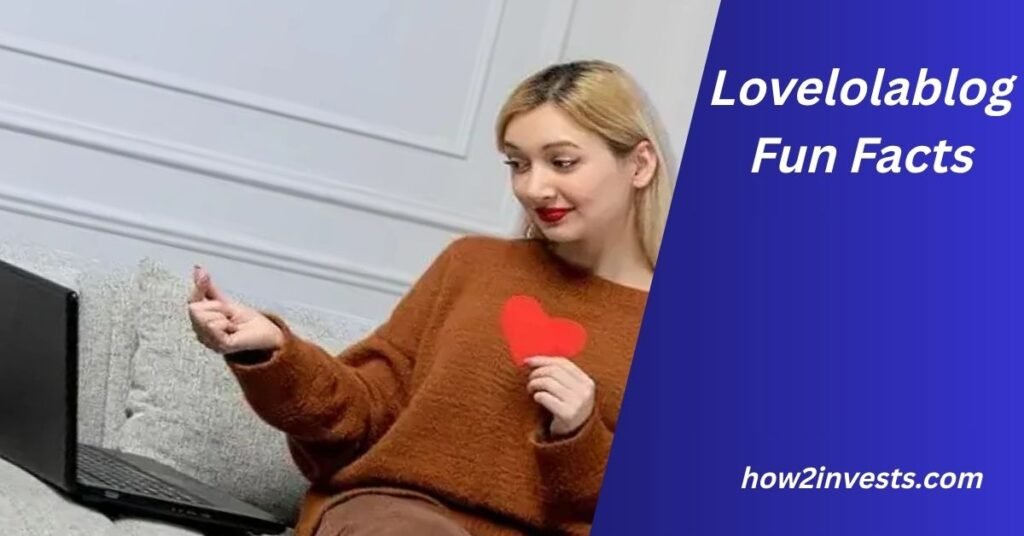 Lovelolablog Fun Facts