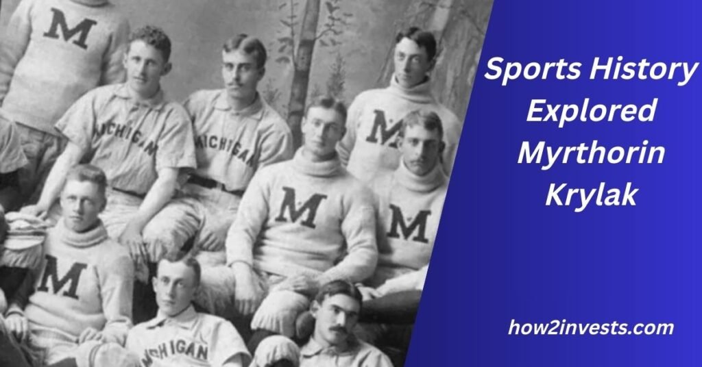 Sports History Explored Myrthorin Krylak