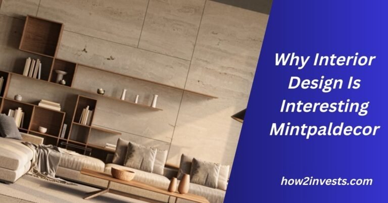 Why Interior Design Is Interesting Mintpaldecor